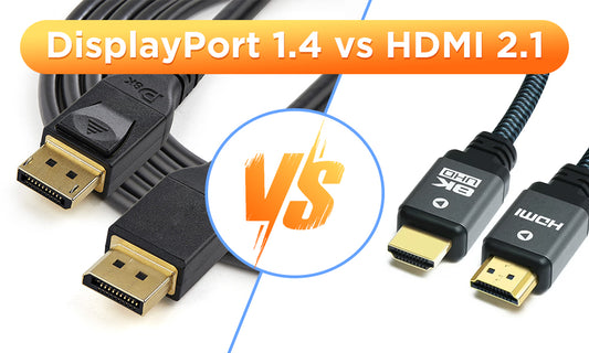 HDMI 2.1 VS DisplayPort 1.4: Ein umfassender Vergleich