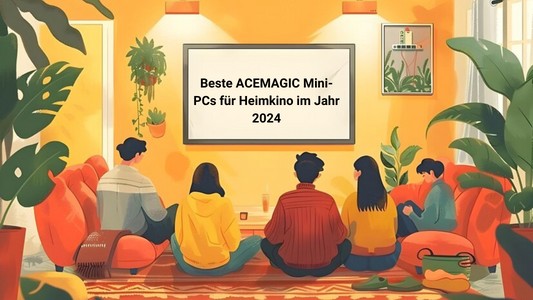 Die besten ACEMAGIC Mini-PCs für Heimkinos im Jahr 2024