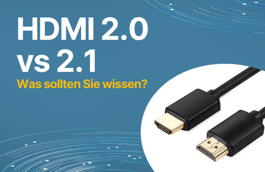 Upgrade-Guide: HDMI 2.0 vs 2.1 – Was sollten Sie wissen?