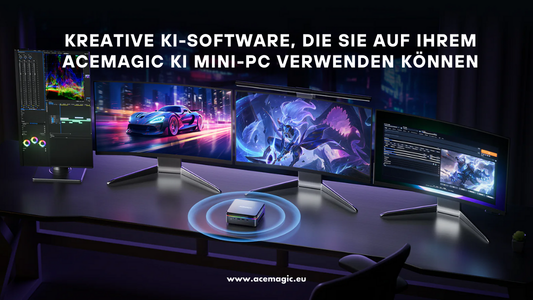 Kreative KI-Software, die Sie problemlos auf Ihrem ACEMAGIC AI Mini-PC einsetzen können