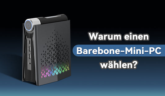 Warum einen Barebone-Mini-PC wählen?